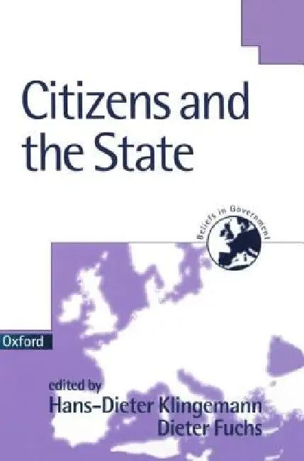 Citizens and the State by Fuchs Klingemann, Dieter Fuchs, Hans-Dieter Klingemann
