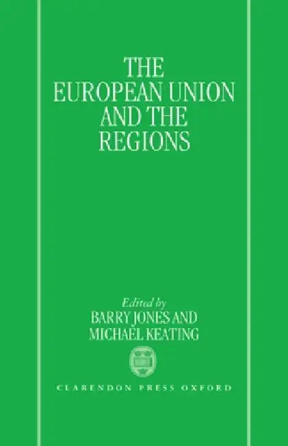 European Union and Regions by Keating Jones, Jones, J. Barry Jones