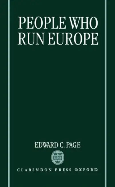 Peop[le Who Run Europe by Edward C. Page