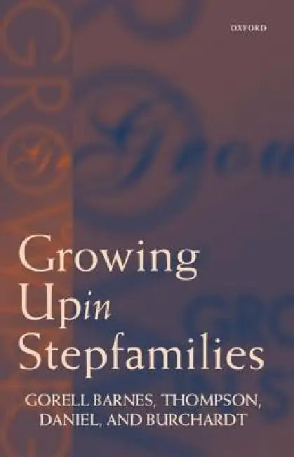 Growing Up in Stepfamilies by Barnes Gorell, Gill Gorell Barnes