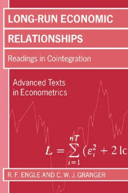 Long-Run Economic Relations: Readings in Cointegration by R. F. Engle, Clive W. J. Granger