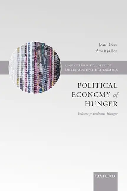 The Political Economy of Hunger: Volume 3: Endemic Hunger by Jean Dreze, Amartya K. Sen, J. Dreze