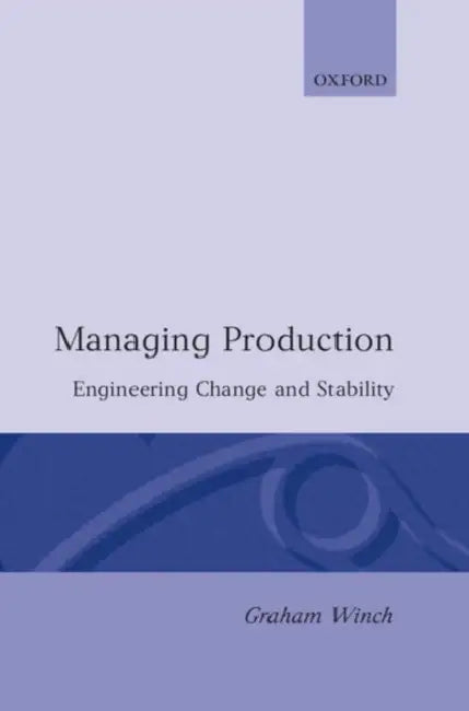 Managing Production by Graham M. Winch