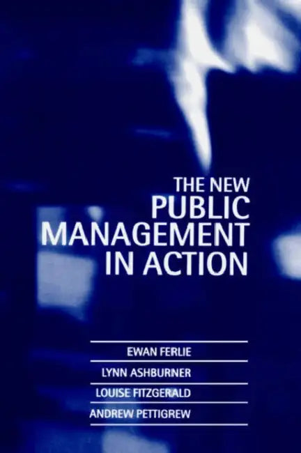 The New Public Management in Action by Claude Fauville