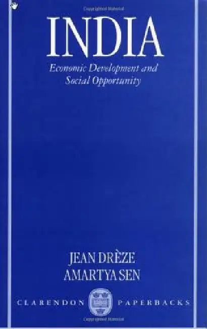 India: Economic Development and Social Opportunity by Jean Dreze, Jean Dr?ze, Amartya K. Sen