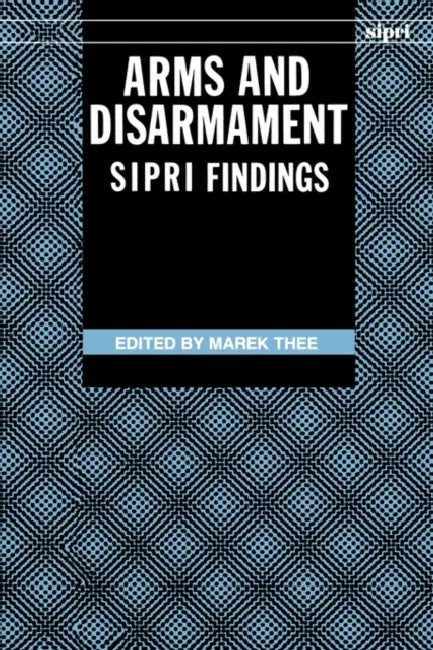 Arms and Disarmament: SIPRI Findings by Rosalind Kerven