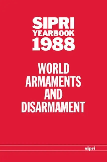 Sipri Yearbook 1988: World Armaments and Disarmament by Stockholm International Peace Research I, Stockholm International Peace Research, Stockholm International Peace Research I