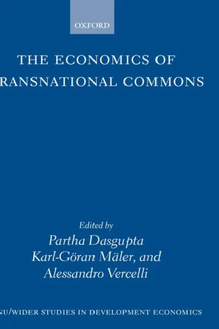 The Economics of Transnational Commons by Maler Vercelli Dasgupta, Karl-Goran Maler