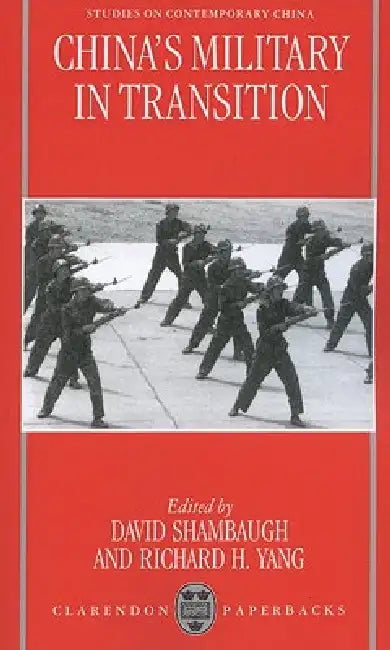 China's Military in Transition (Scc) by David L. Shambaugh, Richard H. Yang