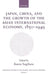 Japan, China, and the Growth of the Asian International Economy, 1850-1949 by Kaoru Sugihara