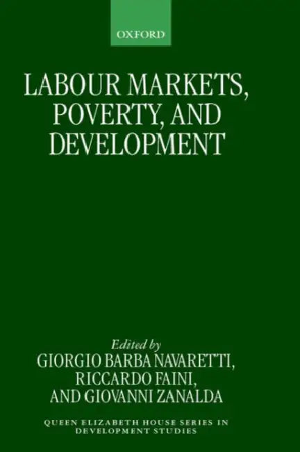 Labour Markets, Poverty, and Development by Giorgio Barba Navaretti, Giovanni Zanalda, Riccardo Faini