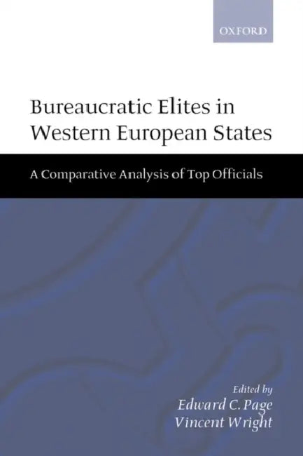 Bureaucratic Elites in Western European States by Edward C. Page, Vincent Wright