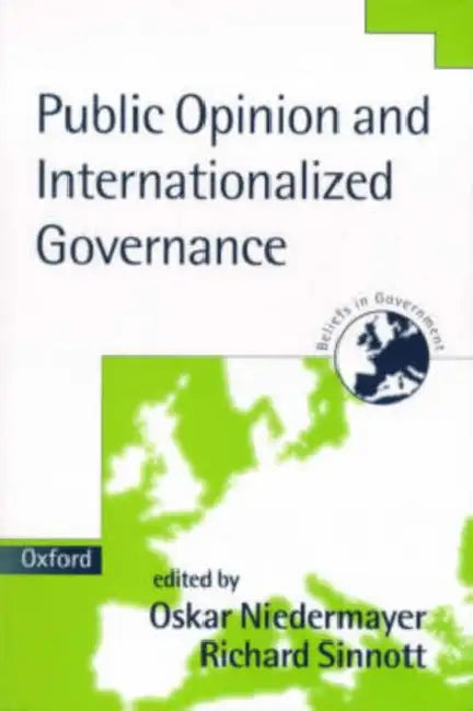 Public Opinion and Internationalized Governance by Oskar Niedermayer, Richard Sinnott