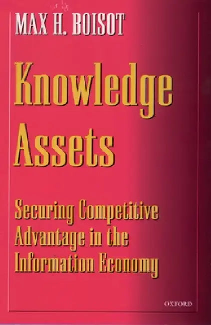 Knowledge Assets by Max H. Boisot