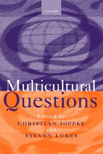 Multicultural Questions by Christian Joppke, Steven Lukes, Joppke
