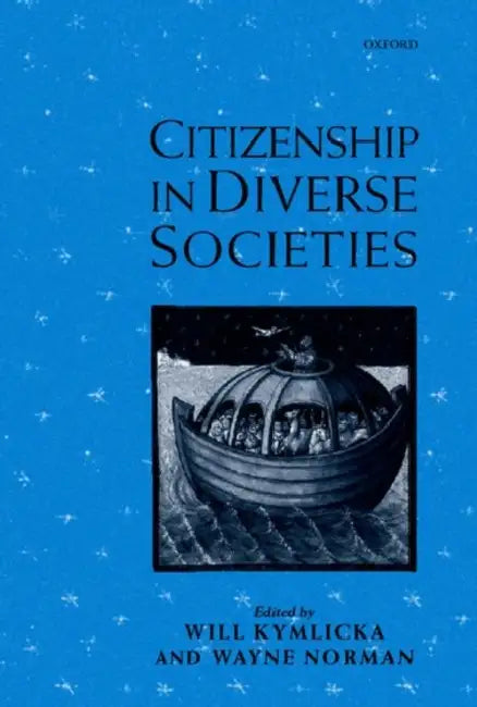 Citizenship in Diverse Societies by Kymlicka, Will Kymlicka, Wayne Norman