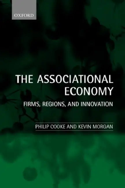 Associational Economics by Philip Cooke, Kevin Morgan, Kevin Morgan