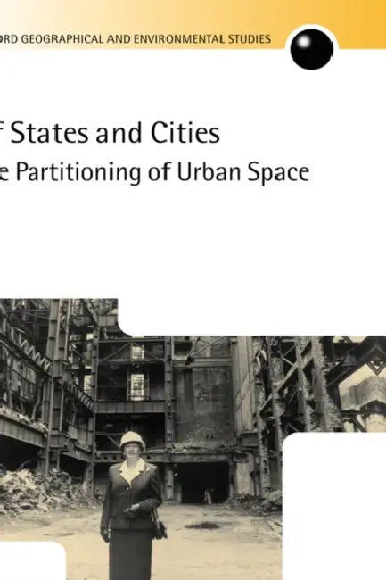 Of States and Cities: The Partitioning of Urban Space by Peter Marcuse, Ronald Van Kempen, Ronald Van Kempen