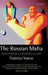 The Russian Mafia: Private Protection in a New Market Economy by Federico Varese