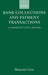 Bank Collections and Payment Transactions: Comparative Study of Legal Aspects by Benjamin Geva