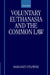 Voluntary Euthanasia and the Common Law by Margaret Otlowski