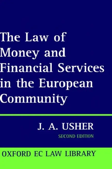 The Law of Money and Financial Services in the EC by John Anthony Usher