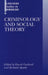 Criminology and Social Theory by David Garland, Richard Sparks
