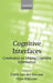 Cognitive Interfaces: Constraints on Linking Cognitive Information by Emile Van Der Zee, Urpo Nikanne, Emile Van Der Zee