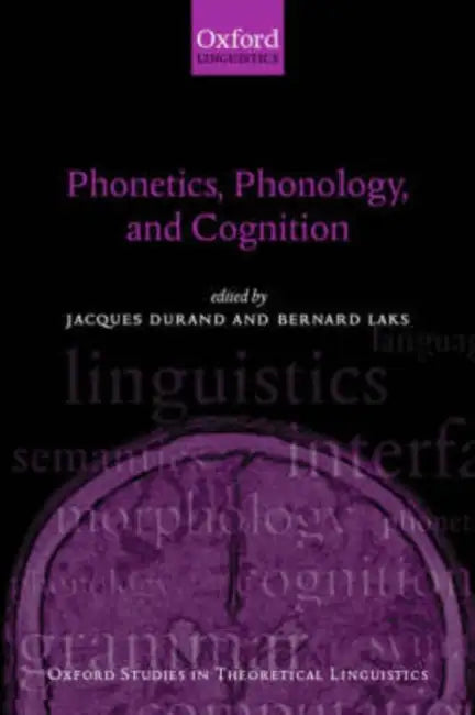 Phonetics, Phonology and Cognition by J. Durand, B. Laks