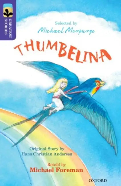 Oxford Reading Tree TreeTops Greatest Stories: Oxford Level 11: Thumbelina by Michael Foreman