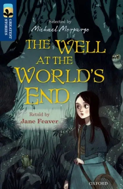 Oxford Reading Tree TreeTops Greatest Stories: Oxford Level 14: The Well at the World's End by Jane Feaver