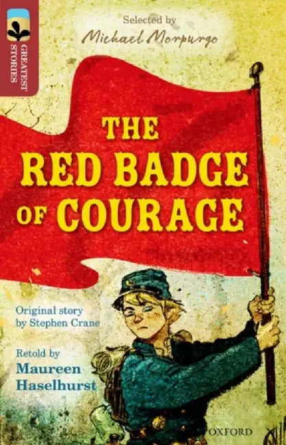 Oxford Reading Tree TreeTops Greatest Stories: Oxford Level 15: The Red Badge of Courage by Maureen Haselhurst