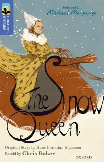 Oxford Reading Tree TreeTops Greatest Stories: Oxford Level 17: The Snow Queen by Chris Baker
