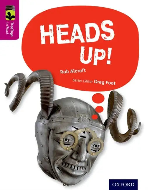 Oxford Reading Tree TreeTops inFact: Level 10: Heads Up! by Rob Alcraft