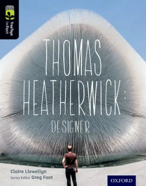 Oxford Reading Tree TreeTops inFact: Level 20: Thomas Heatherwick by Claire Llewellyn