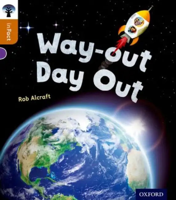 Oxford Reading Tree inFact: Level 8: Way-out Day Out by Rob Alcraft