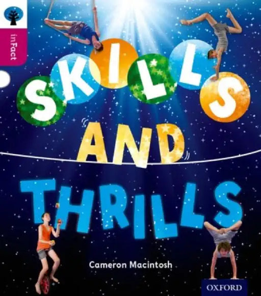 Oxford Reading Tree inFact: Level 10: Skills and Thrills by Cameron Macintosh