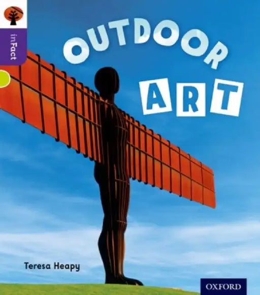 Oxford Reading Tree inFact: Level 11: Outdoor Art by Teresa Heapy