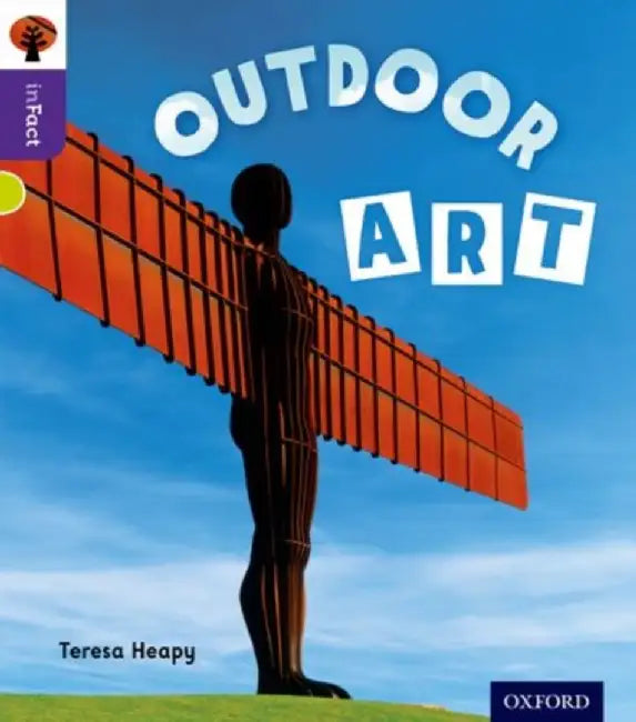Oxford Reading Tree inFact: Level 11: Outdoor Art by Teresa Heapy