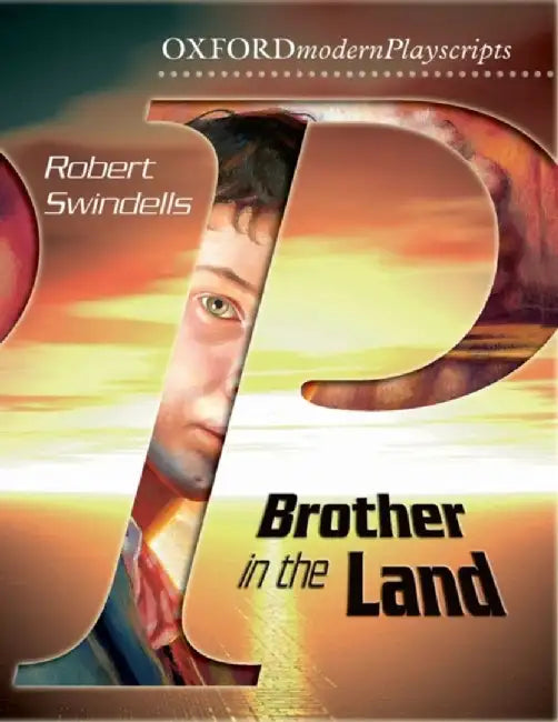 Oxford Playscripts: Brother in the Land by Robert Swindells
