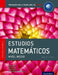IB Estudios Matematicos Libro del Alumno: Programa del Diploma del IB Oxford by Peter Blythe, Jim Fensom, Jane Forrest