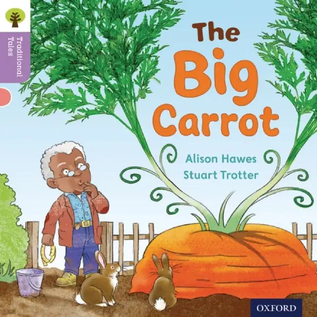 Oxford Reading Tree Traditional Tales: Level 1+: The Big Carrot by Alison Hawes
