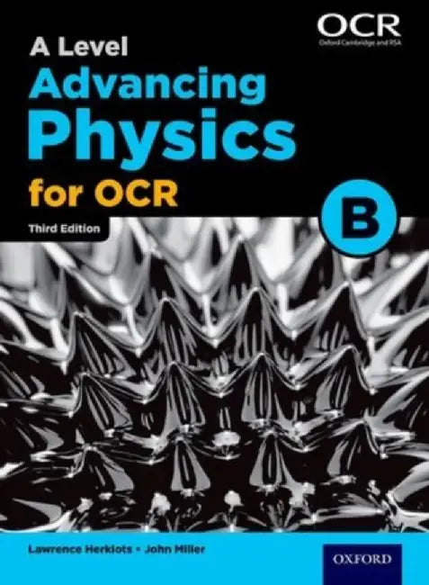 A Level Advancing Physics for OCR B by John Miller