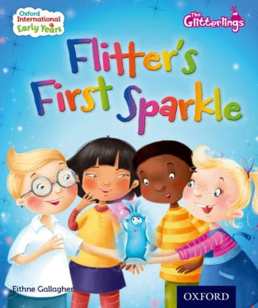 Oxford International Early Years The Glitterlings: Flitter's First Sparkle (Storybook 4) by Gallagher Eithne