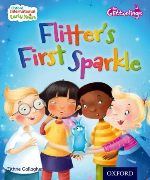 Oxford International Early Years The Glitterlings: Flitter's First Sparkle (Storybook 4) by Gallagher Eithne