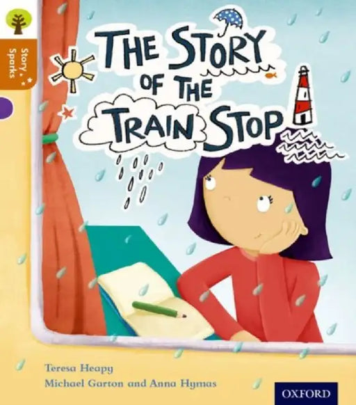 Oxford Reading Tree Story Sparks: Oxford Level 8: The Story of the Train Stop by Teresa Heapy