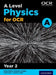 A Level Physics for OCR A: Year 2 by Graham Bone