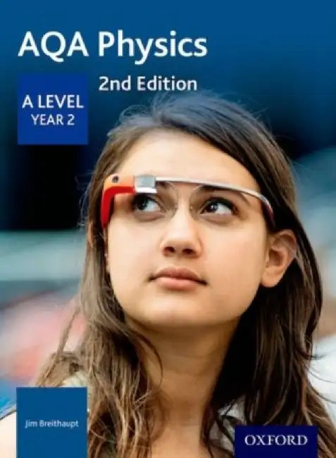 AQA Physics: A Level Year 2 by Jim Breithaupt