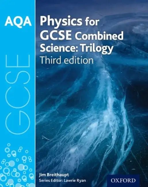 AQA GCSE Physics for Combined Science (Trilogy) Student Book by Jim Breithaupt
