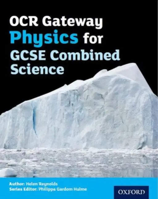 OCR Gateway Physics for GCSE Combined Science Student Book by Helen Reynolds